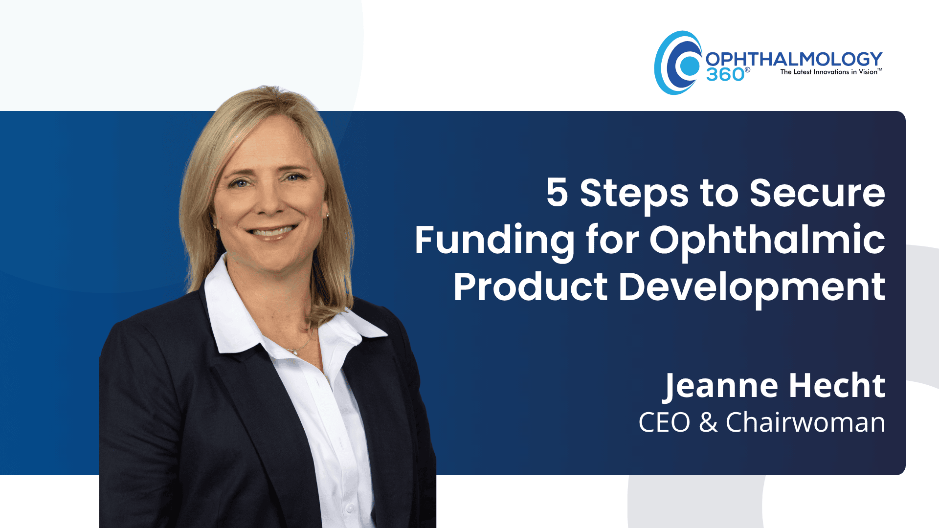 5 steps to secure funding for ophthalmic product development by Jeanne Hecht